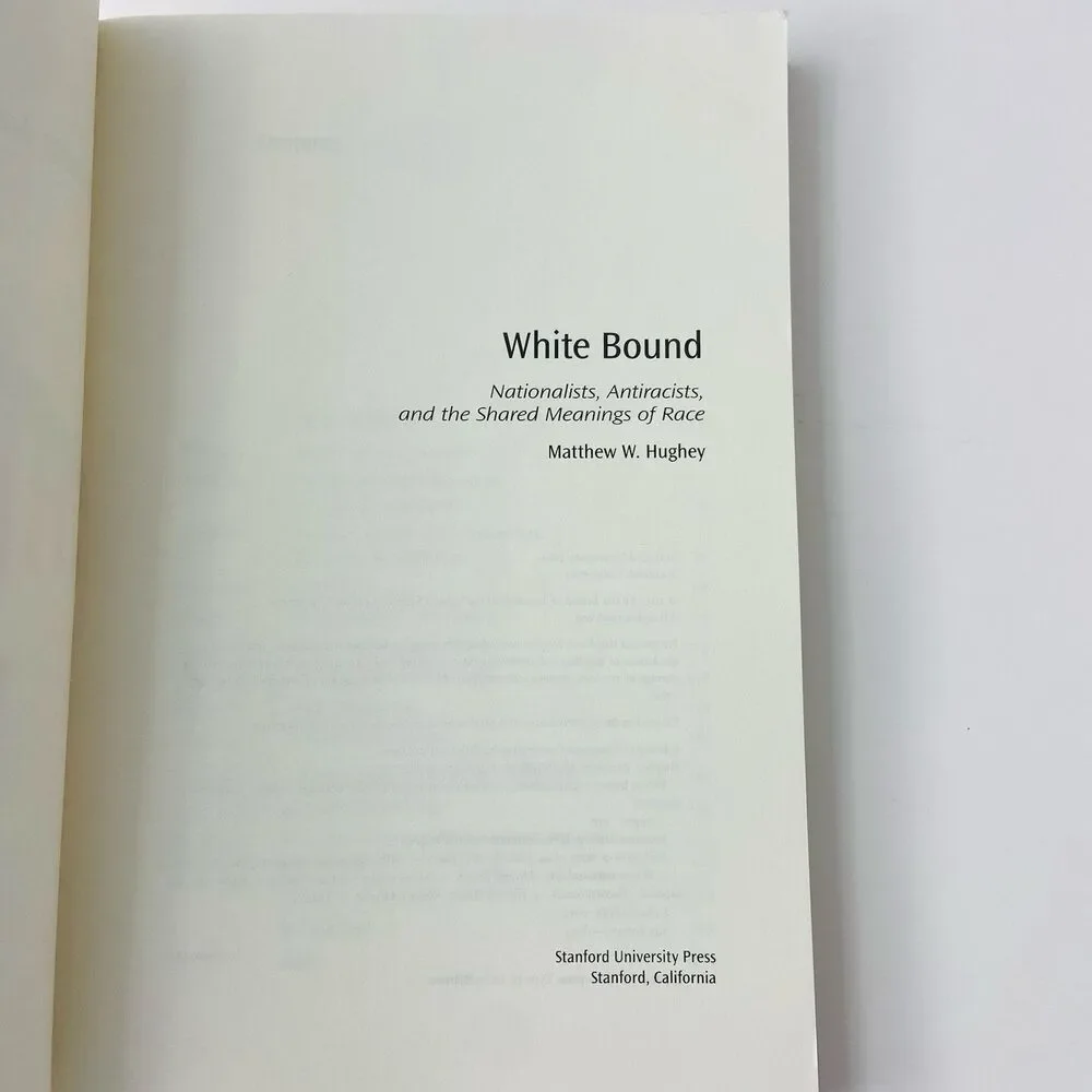 White Bound : Nationalists, Antiracists, and the… By Matthew W. Hughey